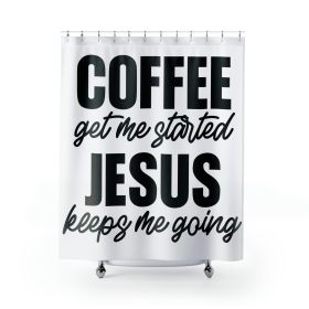 Home Decor, Fabric Shower Curtain - Waterproof, Coffee Get Me Started, Jesus Keeps Me Going